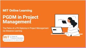 The Perks of a PG Diploma in Project Management via Distance Learning