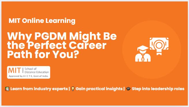 Why PGDM Might Be the Perfect Career Path for You?