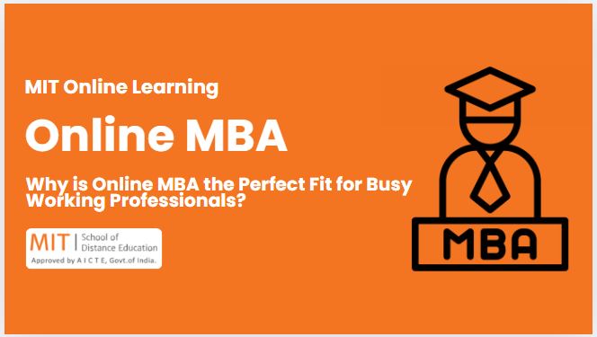 Why is Online MBA the Perfect Fit for Busy Working Professionals?