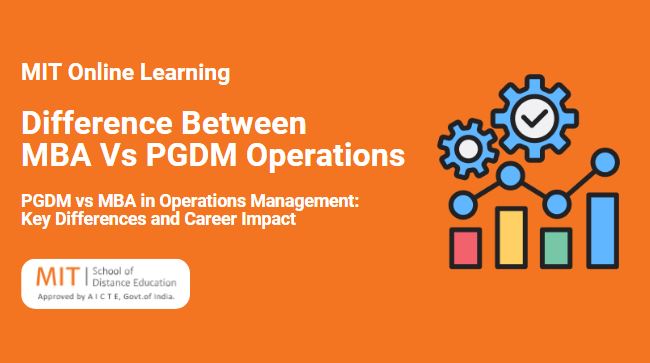 Difference between MBA vs PGDM Operations