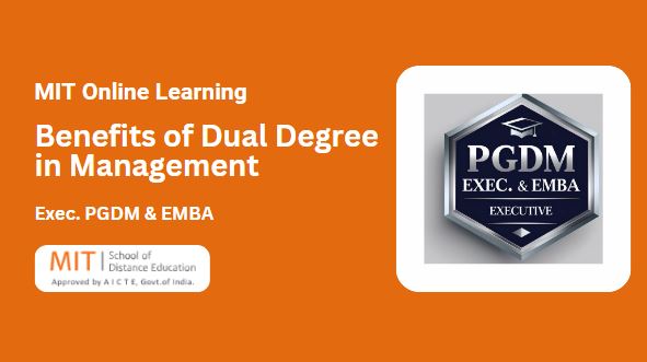 Benefits of Dual Degree in Management Exec. PGDM & EMBA