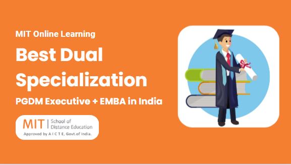 Best Dual Specialization = PGDM Executive + EMBA in India