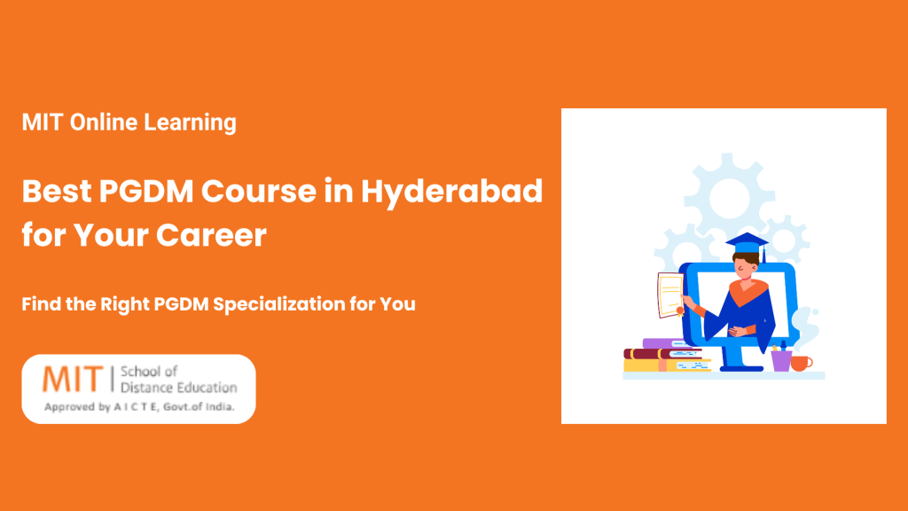 Best PGDM Course in Hyderabad for Your Career