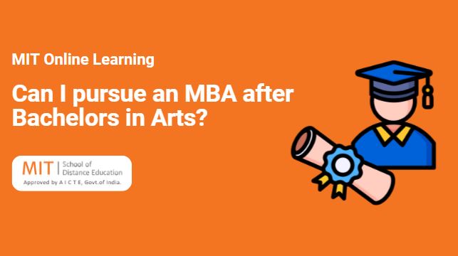 Can I pursue an MBA after Bachelors in Arts