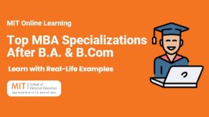 Top MBA Specializations After BA and B Com