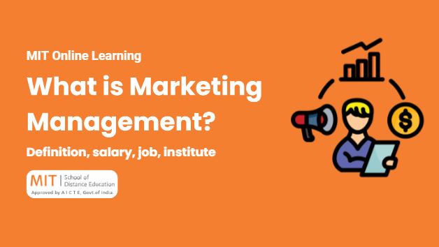 What is Marketing Management? Definition, salary, job, institute
