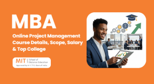 MBA in Project Management Online: Course Details, Scope, Salary & Top College