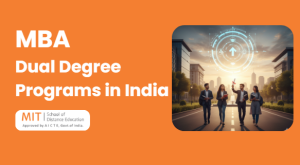 Top MBA Dual Degree Programs in India