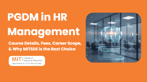 PGDM in HR Management: Course Details, Fees, Career Scope, and Why MITSDE is the Best Choice