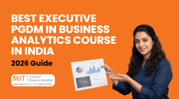 Best Executive PGDM in Business Analytics Course in India – 2026 Guide