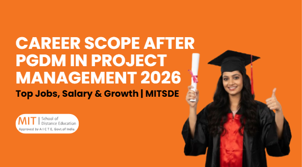 Career Scope After PGDM in Project Management 2026: Top Jobs, Salary & Growth | MITSDE