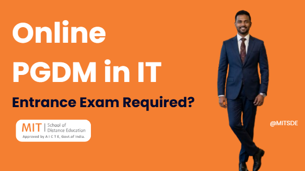 Entrance Exam for Online PGDM IT Management Explained